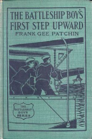 [Gutenberg 32886] • The Battleship Boys' First Step Upward; Or, Winning Their Grades as Petty Officers